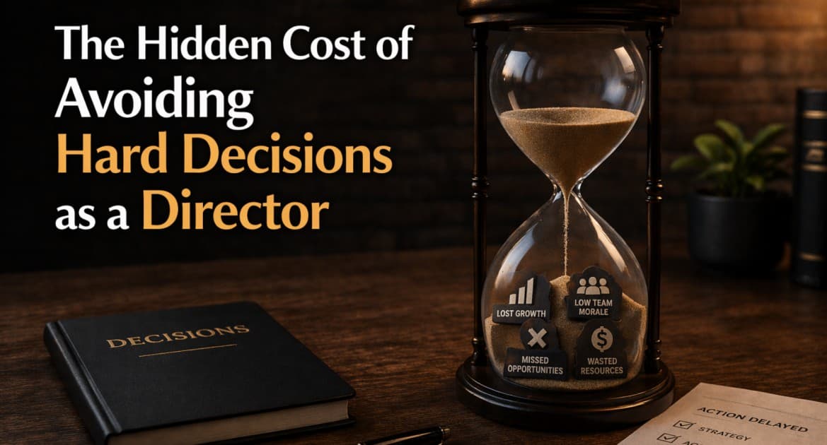 The Hidden Cost of Avoiding Hard Decisions as a Director