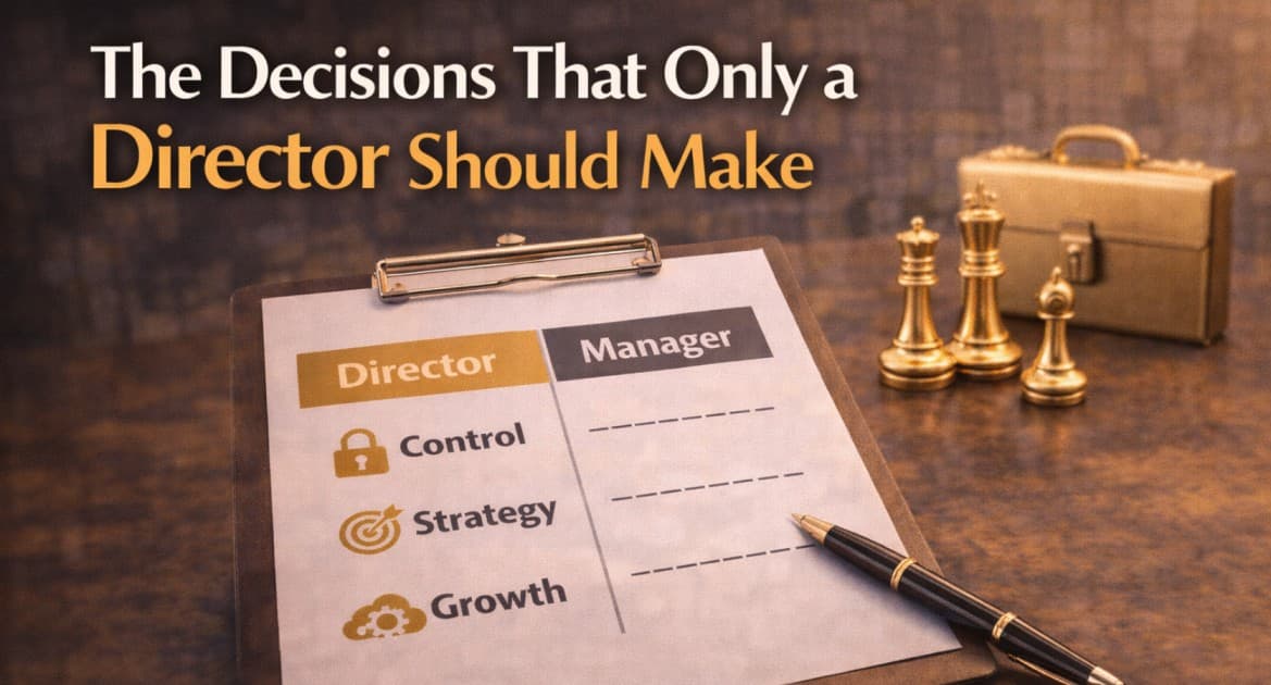 The Decisions That Only a Director Should Make
