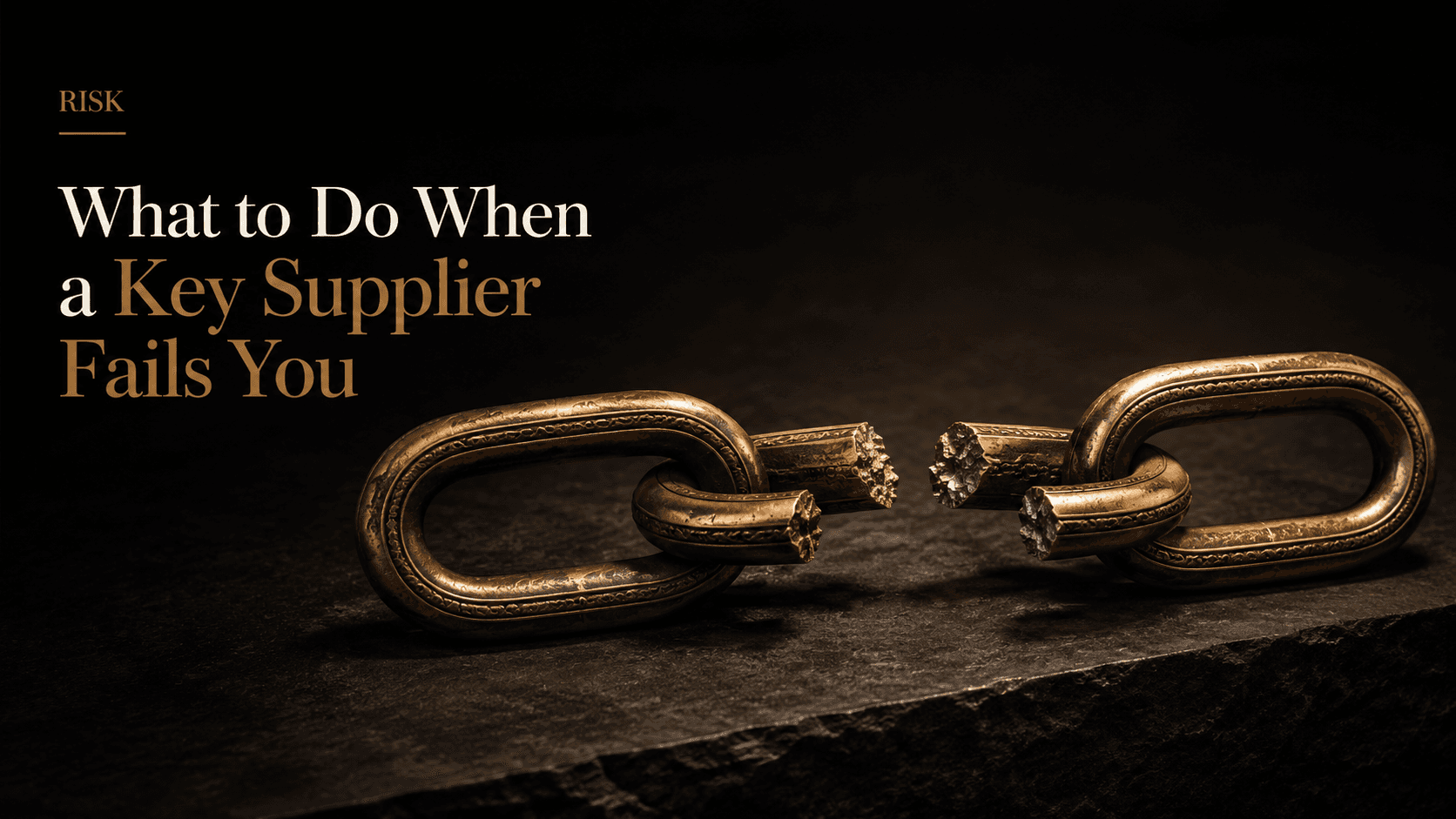 What to Do When a Key Supplier Fails You