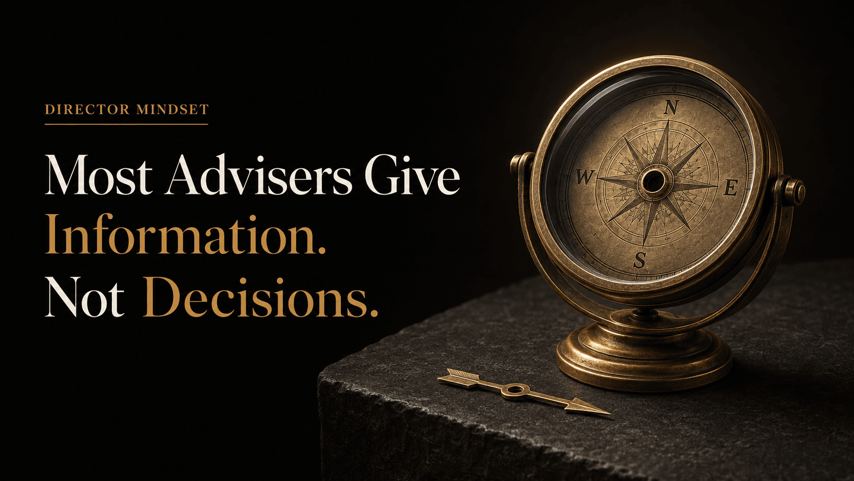 Why Most Business Advisers Give You Information Instead of Decisions
