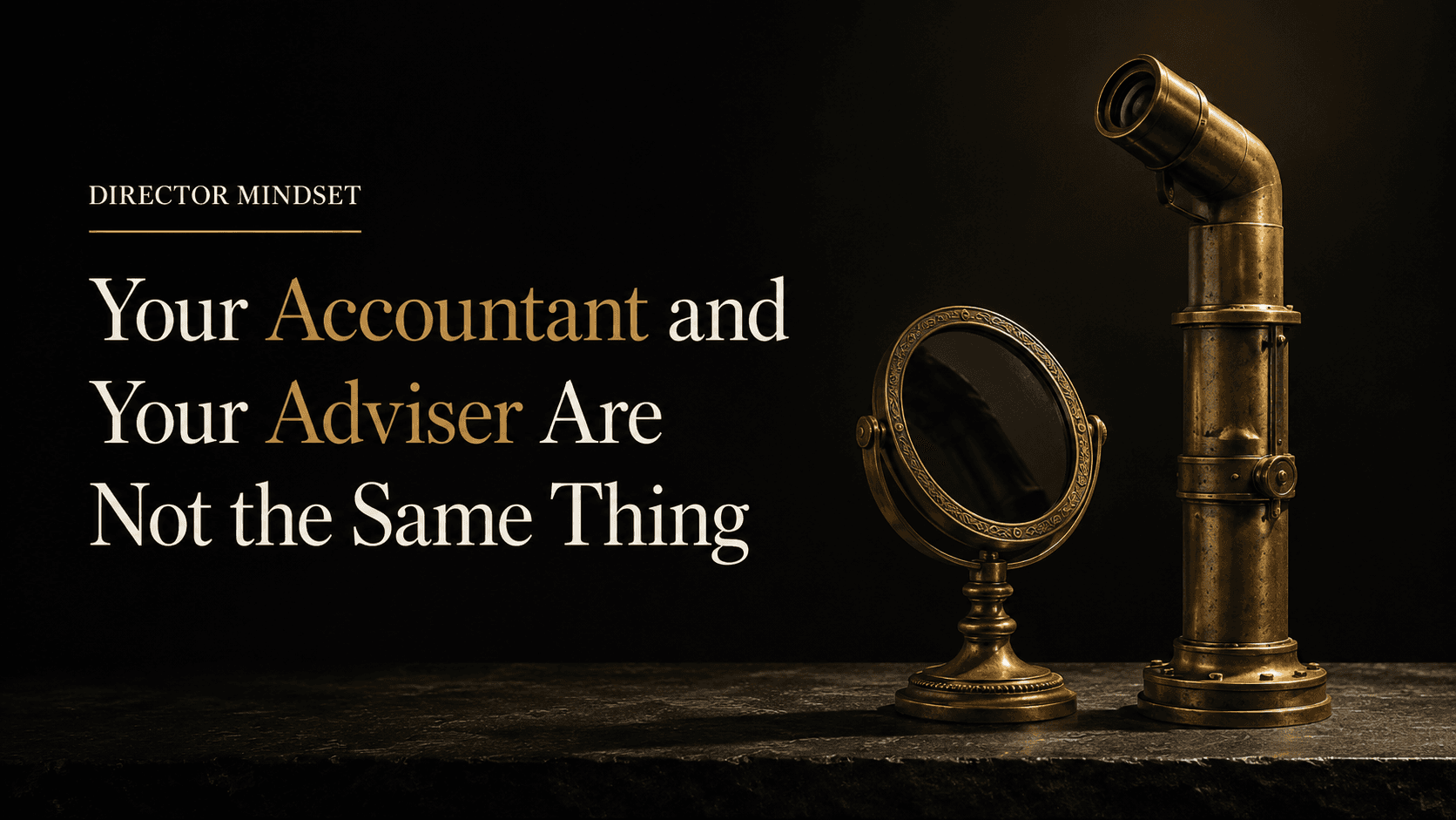 Why Your Accountant and Your Business Adviser Are Not the Same Thing
