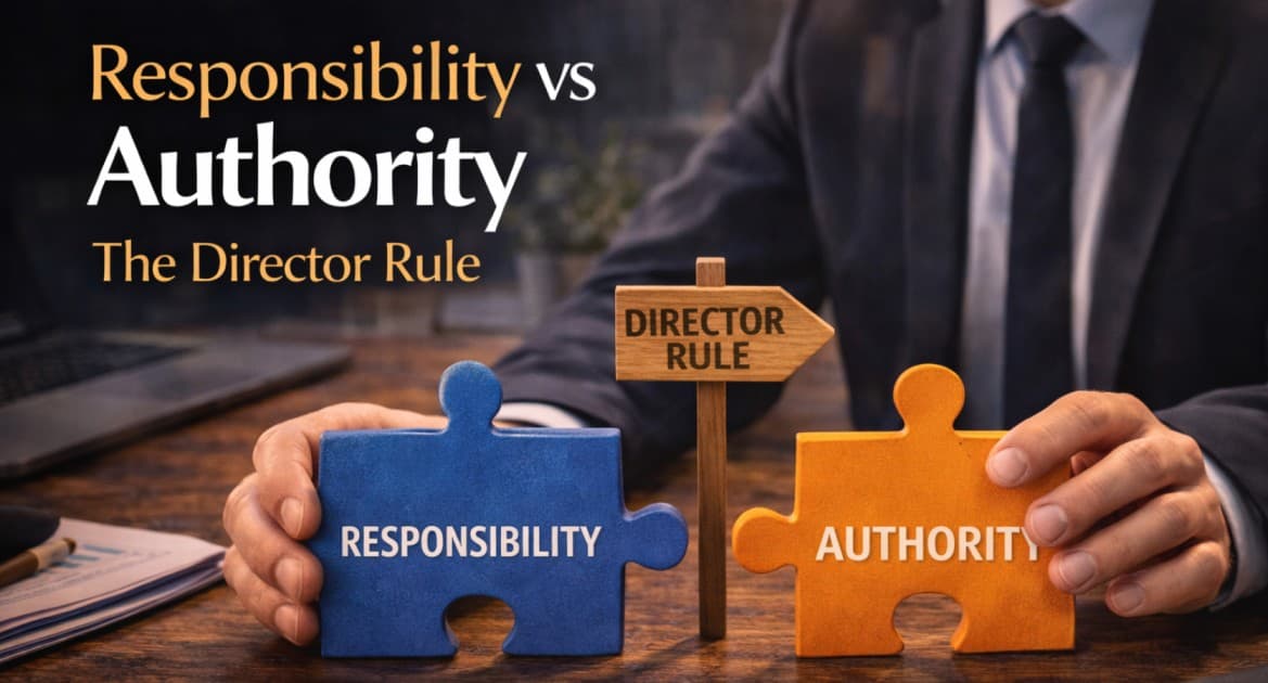 Responsibility vs Authority: The Director Rule