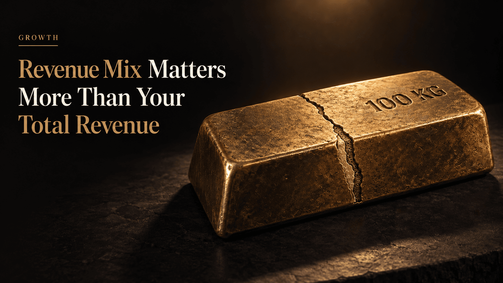 Why Your Revenue Mix Matters More Than Your Total Revenue